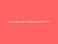 Descubre quién te llama desde el 7177